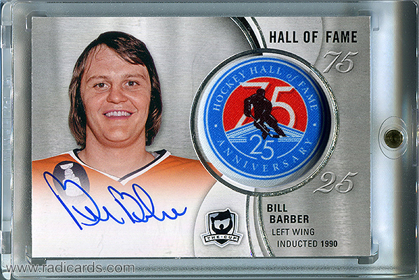 Bill Barber 2018-19 The Cup Hockey Hall of Fame Anniversary 75/25 Patch Autographs #HOF-BB